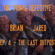 The Prime Defective Ep. 4 – The Last Outpost