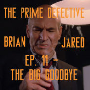 The Prime Defective Ep. 11 – The Big Goodbye