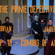 The Prime Defective Ep. 18 – Coming of Age